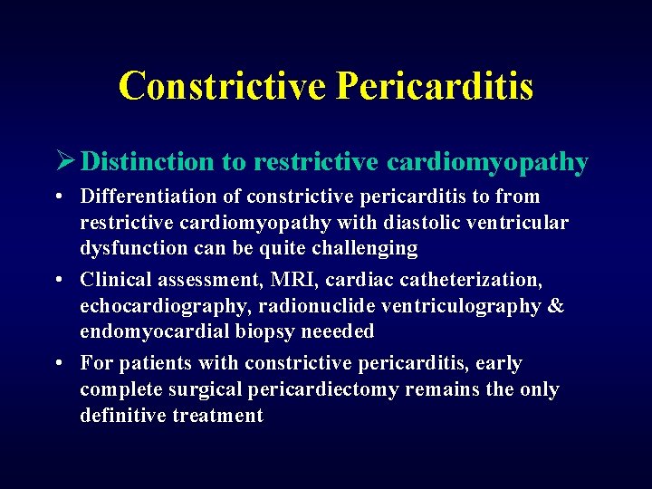 Constrictive Pericarditis Ø Distinction to restrictive cardiomyopathy • Differentiation of constrictive pericarditis to from