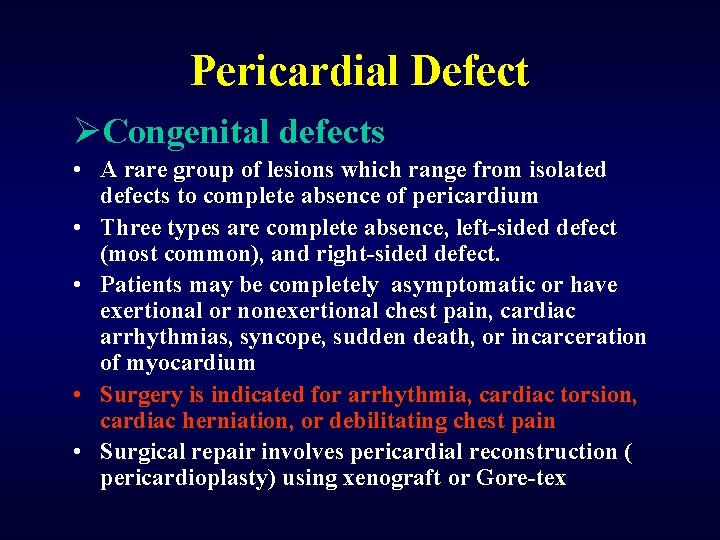 Pericardial Defect ØCongenital defects • A rare group of lesions which range from isolated