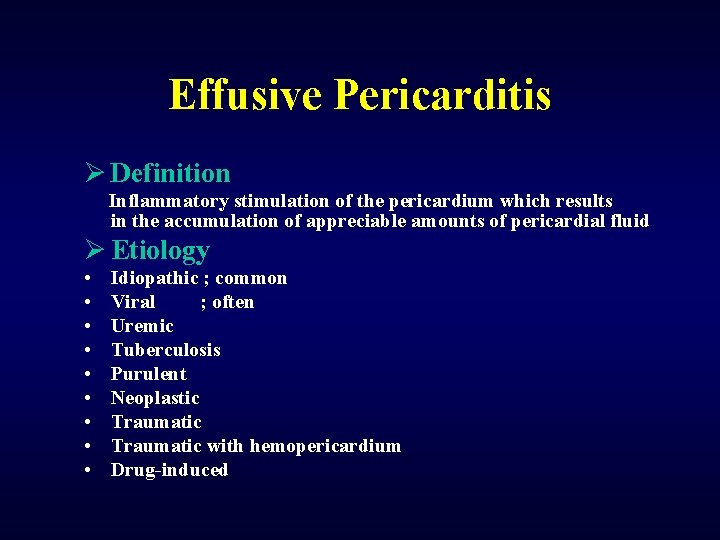 Effusive Pericarditis Ø Definition Inflammatory stimulation of the pericardium which results in the accumulation