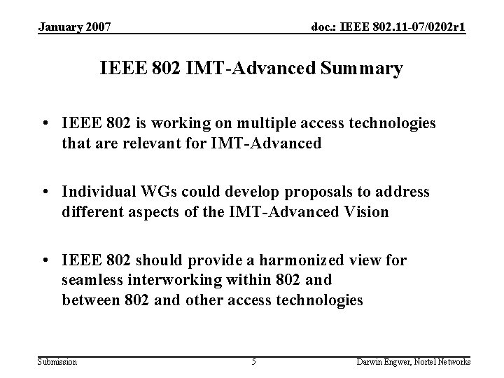 January 2007 doc. : IEEE 802. 11 -07/0202 r 1 IEEE 802 IMT-Advanced Summary