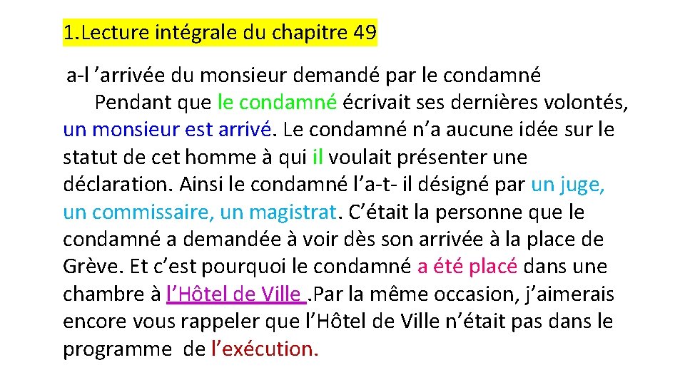 1. Lecture intégrale du chapitre 49 a-l ’arrivée du monsieur demandé par le condamné