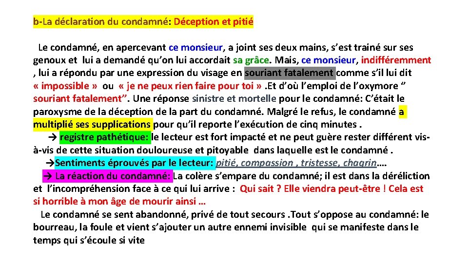 b-La déclaration du condamné: Déception et pitié Le condamné, en apercevant ce monsieur, a