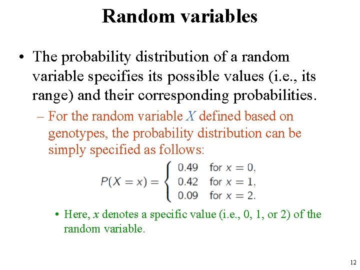 Random variables • The probability distribution of a random variable specifies its possible values