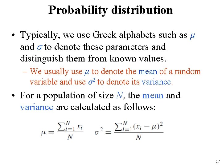 Probability distribution • Typically, we use Greek alphabets such as µ and σ to
