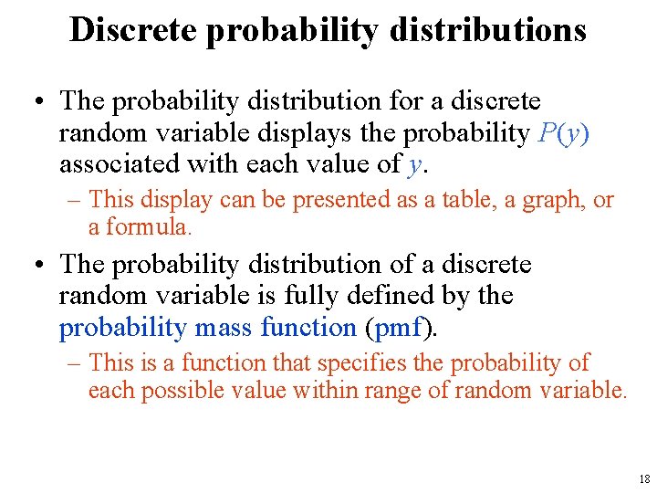 Discrete probability distributions • The probability distribution for a discrete random variable displays the