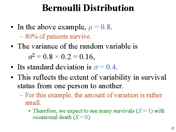 Bernoulli Distribution • In the above example, μ = 0. 8. – 80% of