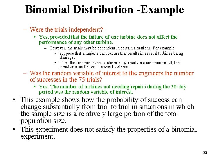 Binomial Distribution -Example – Were the trials independent? • Yes, provided that the failure
