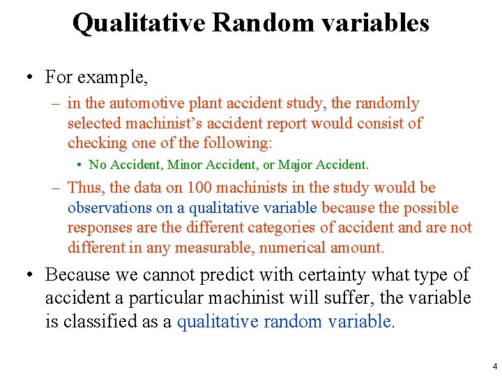 Qualitative Random variables • For example, – in the automotive plant accident study, the