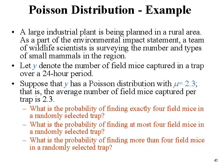 Poisson Distribution - Example • A large industrial plant is being planned in a
