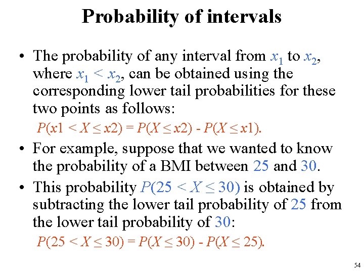 Probability of intervals • The probability of any interval from x 1 to x