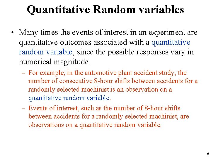 Quantitative Random variables • Many times the events of interest in an experiment are