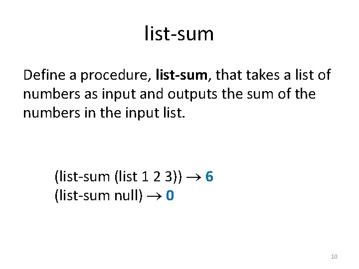 list-sum Define a procedure, list-sum, that takes a list of numbers as input and