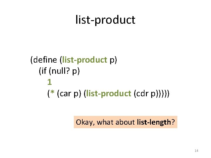list-product (define (list-product p) (if (null? p) 1 (* (car p) (list-product (cdr p)))))