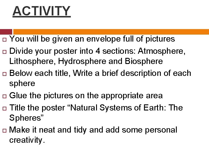 ACTIVITY You will be given an envelope full of pictures Divide your poster into