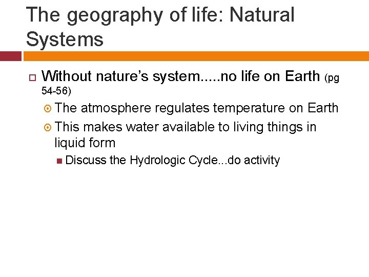 The geography of life: Natural Systems Without nature’s system. . . no life on