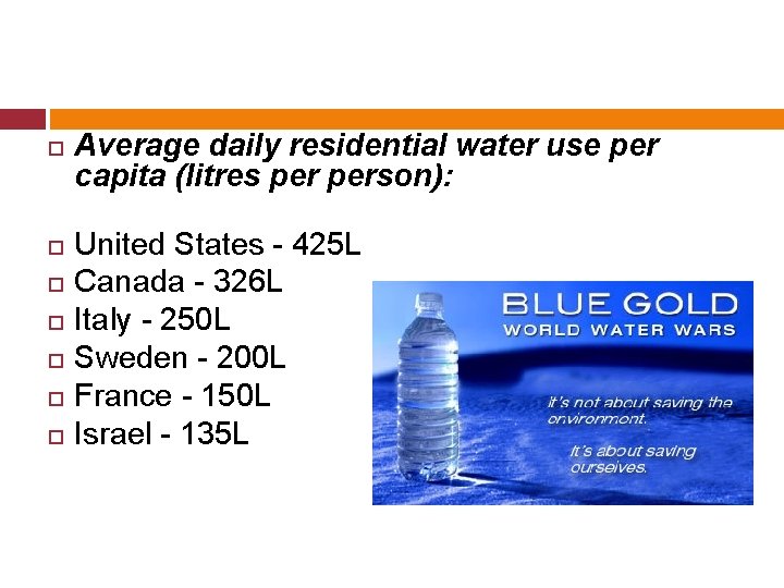  Average daily residential water use per capita (litres person): United States - 425