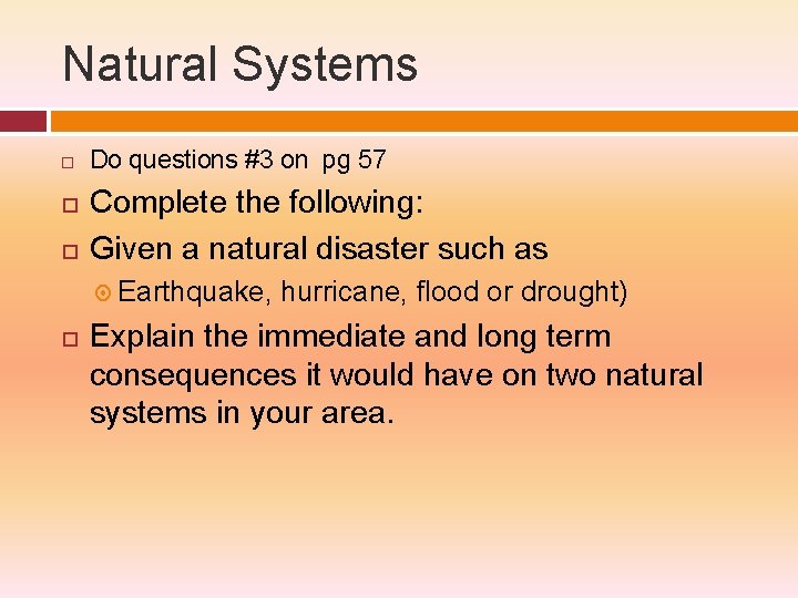 Natural Systems Do questions #3 on pg 57 Complete the following: Given a natural