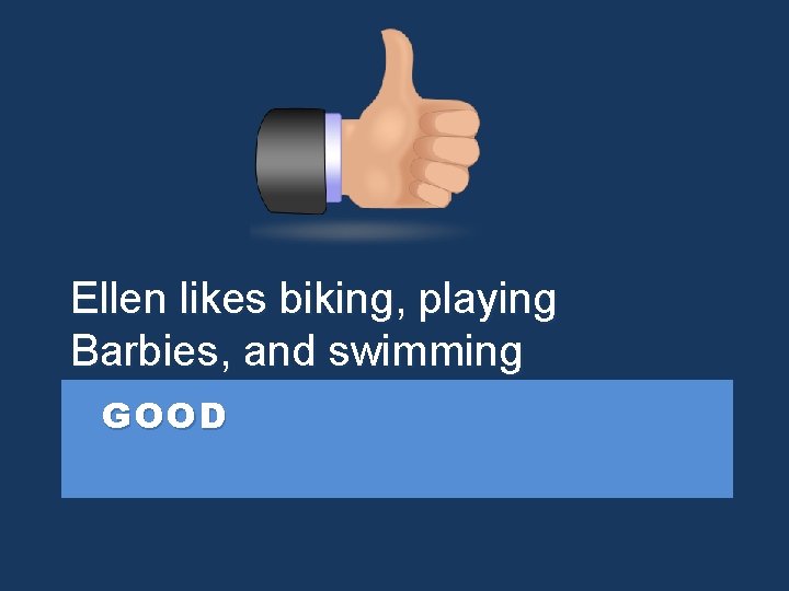 Ellen likes biking, playing Barbies, and swimming GOOD 