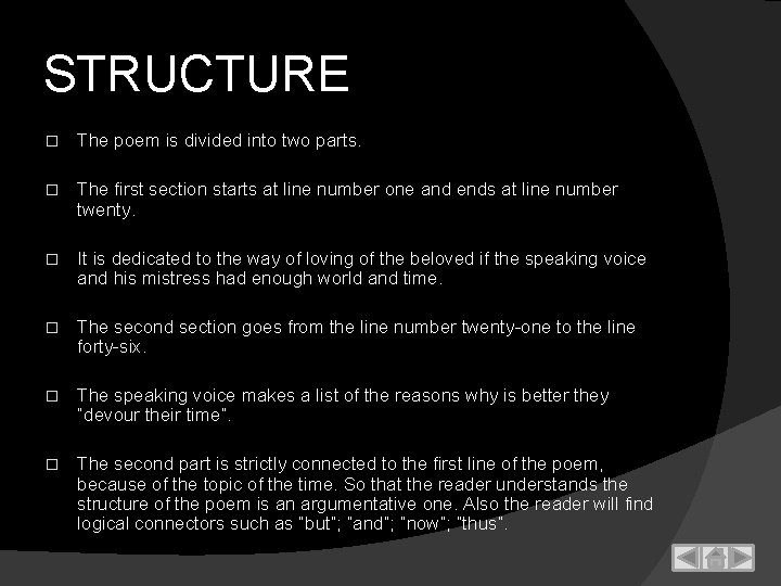 STRUCTURE � The poem is divided into two parts. � The first section starts