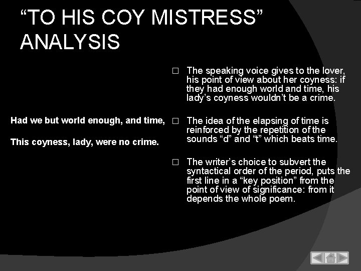 “TO HIS COY MISTRESS” ANALYSIS � The speaking voice gives to the lover, his