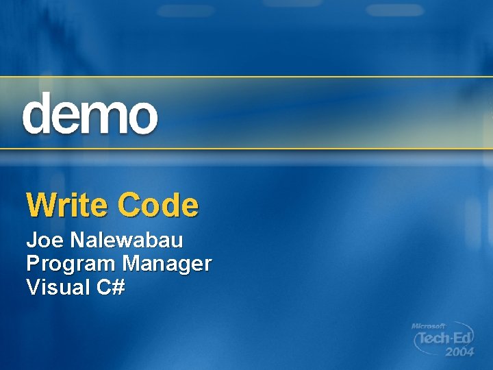 Write Code Joe Nalewabau Program Manager Visual C# 