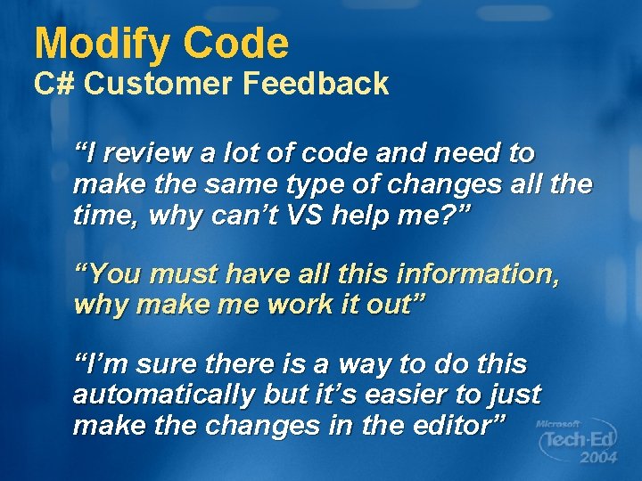 Modify Code C# Customer Feedback “I review a lot of code and need to