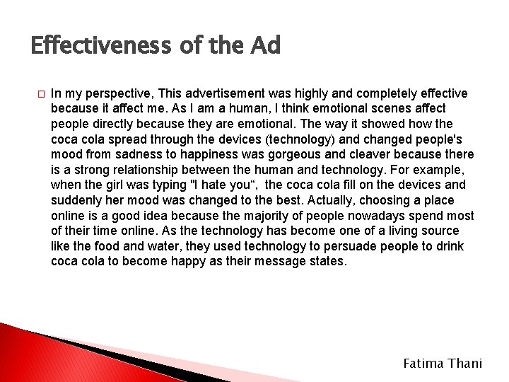 Effectiveness of the Ad � In my perspective, This advertisement was highly and completely