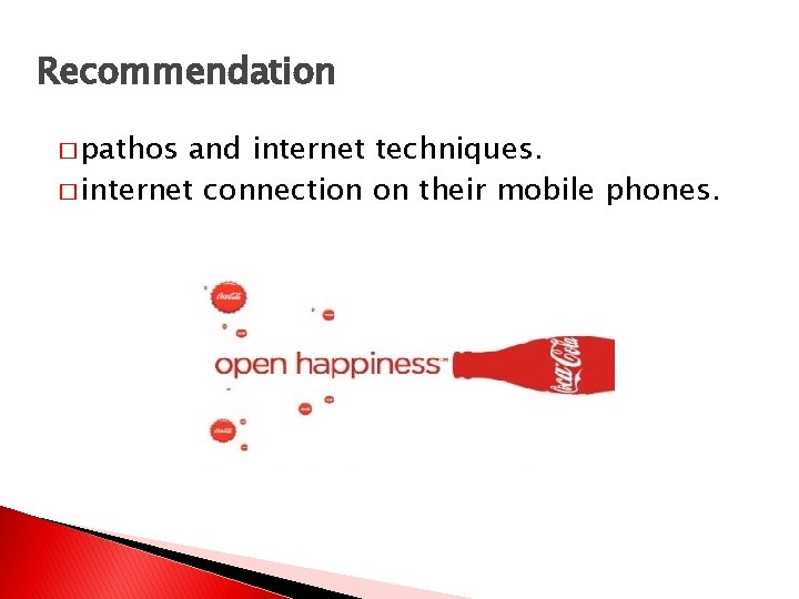 Recommendation � pathos and internet techniques. � internet connection on their mobile phones. 