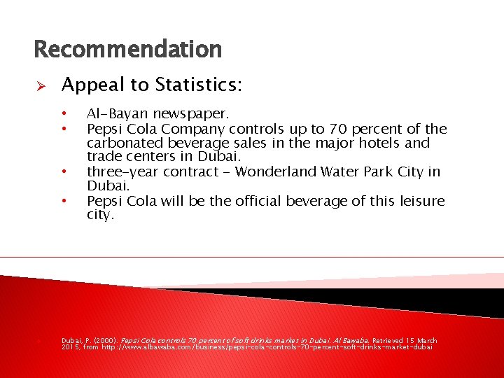 Recommendation Ø Appeal to Statistics: • • ² Al-Bayan newspaper. Pepsi Cola Company controls