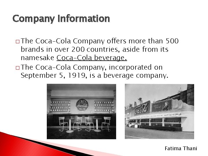 Company Information � The Coca-Cola Company offers more than 500 brands in over 200