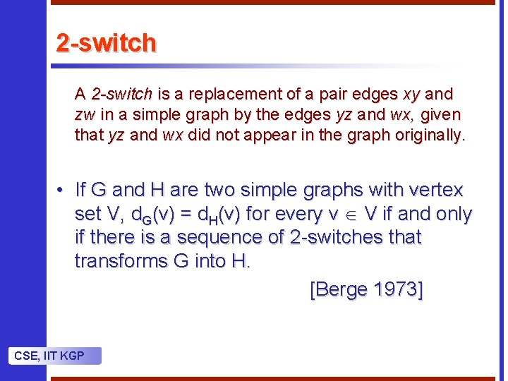 2 -switch A 2 -switch is a replacement of a pair edges xy and