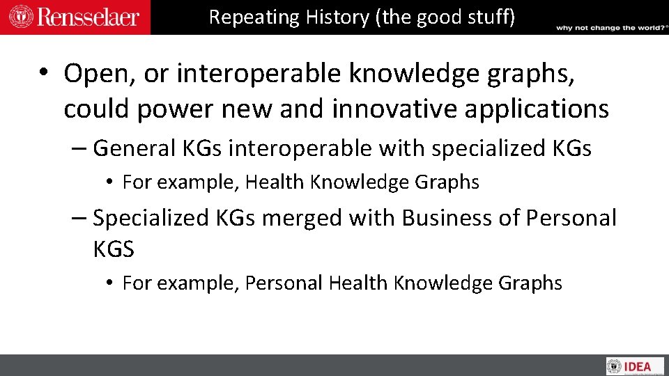 Repeating History (the good stuff) • Open, or interoperable knowledge graphs, could power new