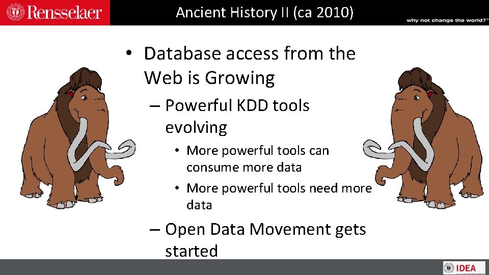 Ancient History II (ca 2010) • Database access from the Web is Growing –