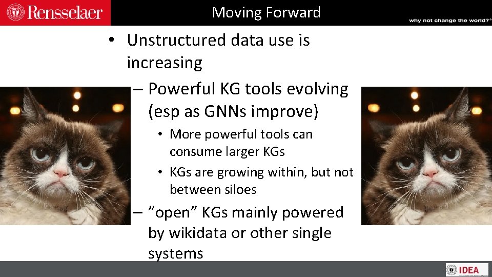 Moving Forward • Unstructured data use is increasing – Powerful KG tools evolving (esp