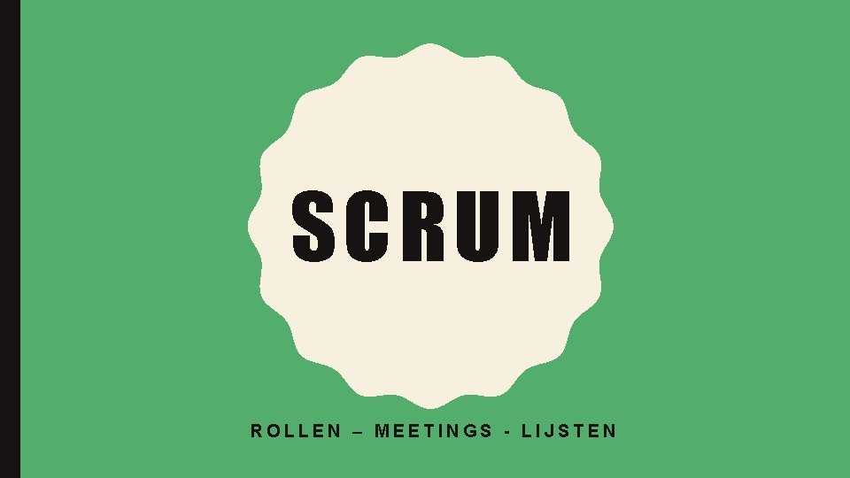SCRUM ROLLEN – MEETINGS - LIJSTEN 