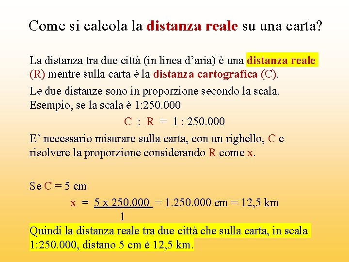 Come si calcola la distanza reale su una carta? La distanza tra due città