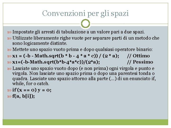 Convenzioni per gli spazi Impostate gli arresti di tabulazione a un valore pari a