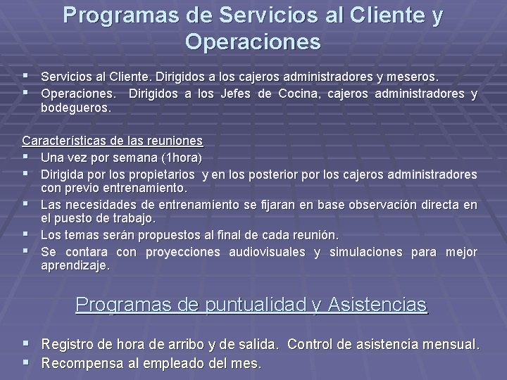 Programas de Servicios al Cliente y Operaciones § Servicios al Cliente. Dirigidos a los