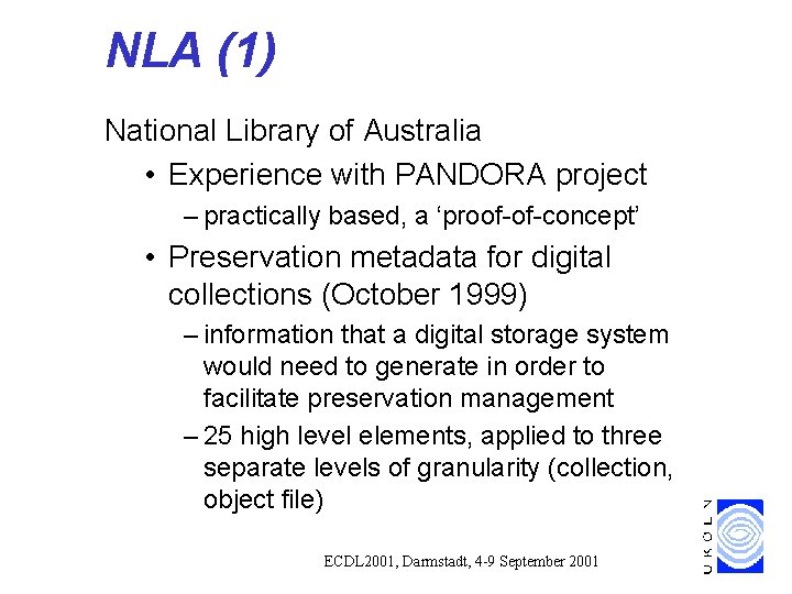 NLA (1) National Library of Australia • Experience with PANDORA project – practically based, NLA (1) National Library of Australia • Experience with PANDORA project – practically based,