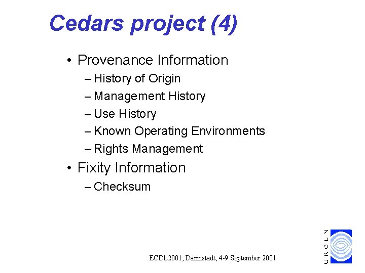 Cedars project (4) • Provenance Information – History of Origin – Management History – Cedars project (4) • Provenance Information – History of Origin – Management History –