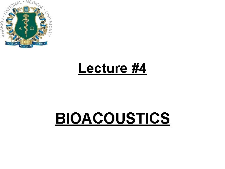 Lecture #4 BIOACOUSTICS 