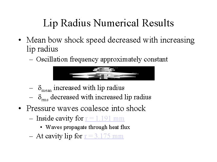 Lip Radius Numerical Results • Mean bow shock speed decreased with increasing lip radius Lip Radius Numerical Results • Mean bow shock speed decreased with increasing lip radius