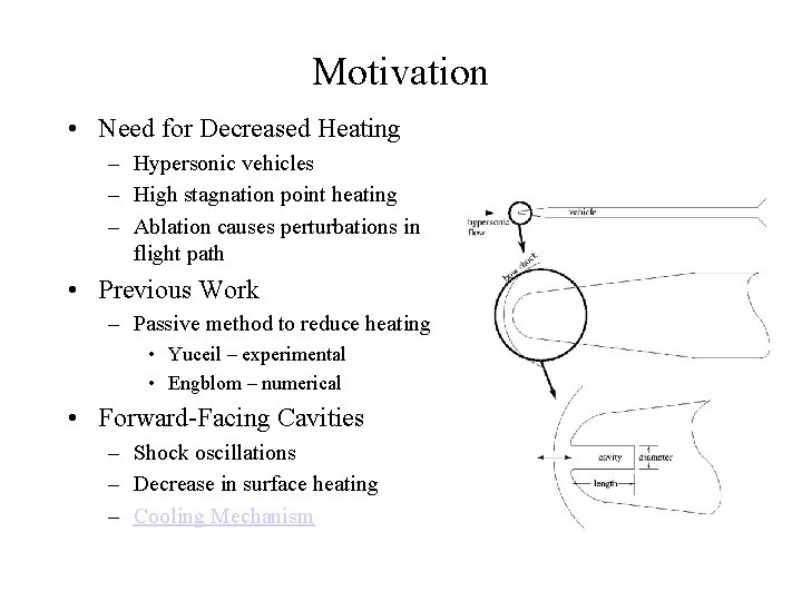 Motivation • Need for Decreased Heating – Hypersonic vehicles – High stagnation point heating Motivation • Need for Decreased Heating – Hypersonic vehicles – High stagnation point heating