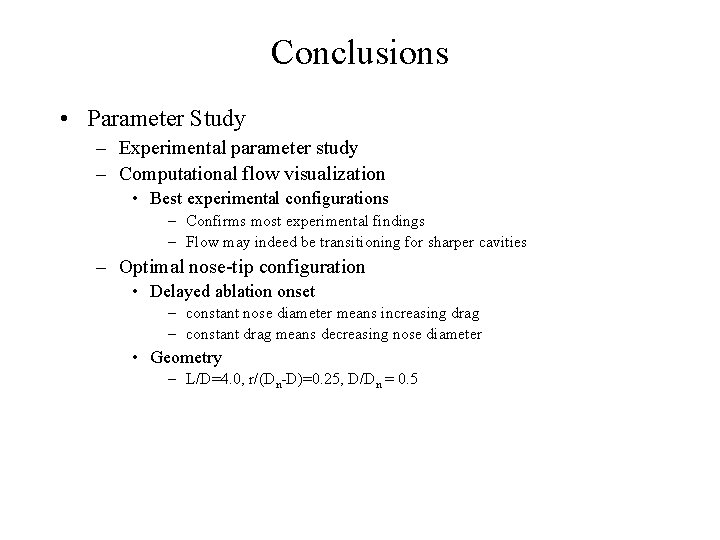 Conclusions • Parameter Study – Experimental parameter study – Computational flow visualization • Best Conclusions • Parameter Study – Experimental parameter study – Computational flow visualization • Best