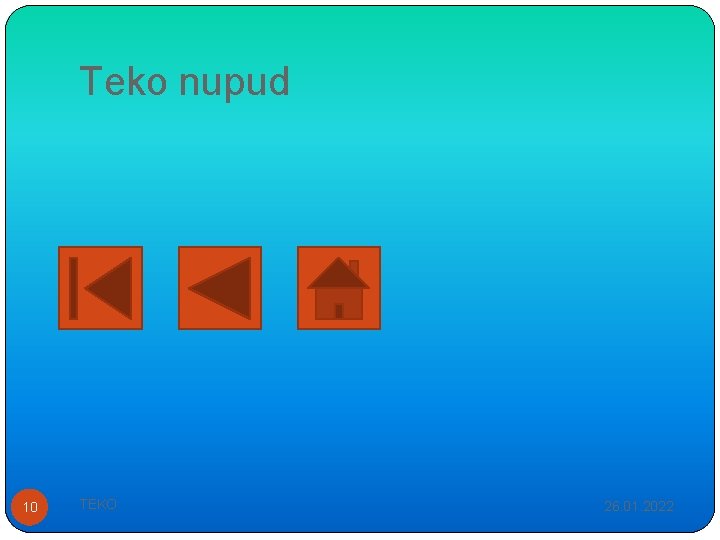 Teko nupud 10 TEKO 26. 01. 2022 