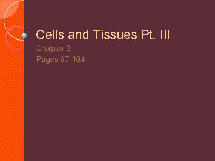 Cells and Tissues Pt III Chapter 3 Pages