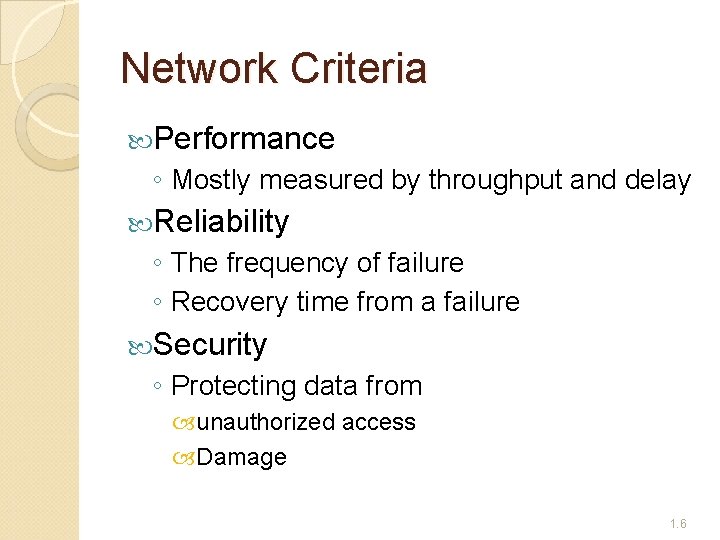 Network Criteria Performance ◦ Mostly measured by throughput and delay Reliability ◦ The frequency