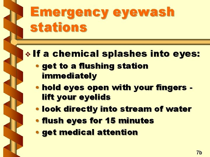 Emergency eyewash stations v If a chemical splashes into eyes: • get to a Emergency eyewash stations v If a chemical splashes into eyes: • get to a