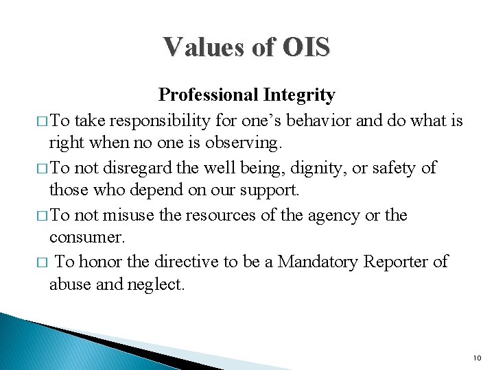 Values of OIS Professional Integrity � To take responsibility for one’s behavior and do