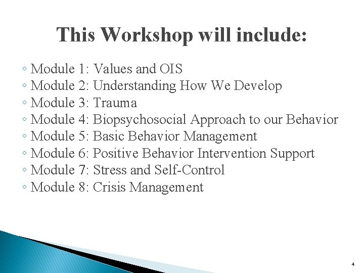 This Workshop will include: ◦ Module 1: Values and OIS ◦ Module 2: Understanding